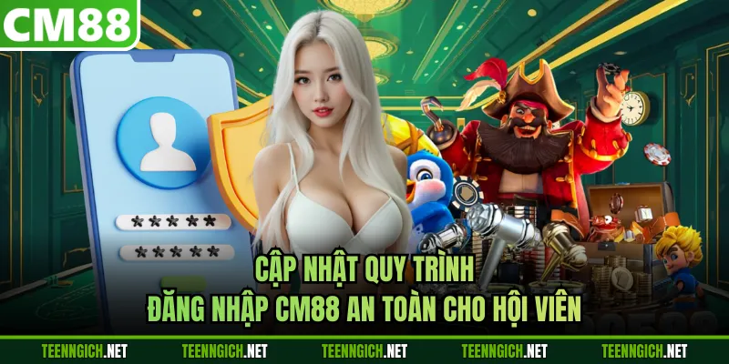 Cập nhật quy trình đăng nhập CM88 an toàn cho hội viên