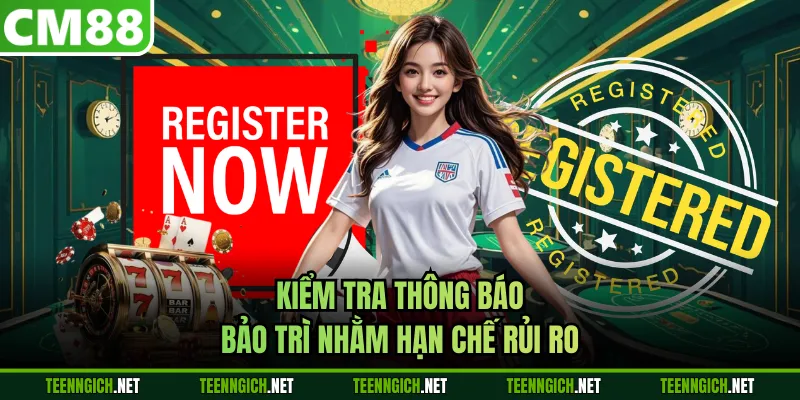 Kiểm tra thông báo bảo trì nhằm hạn chế rủi ro